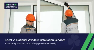 Local vs national window installation services pros and cons