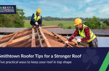 Roof maintenance tips from a trusted Smithtown roofer